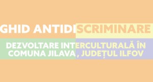 Ghid Antidiscriminare – Dezvoltare Interculturală în Comuna Jilava, Județul Ilfov